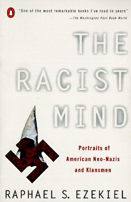 The Racist Mind: Portraits of American Neo-Nazis and Klansmen