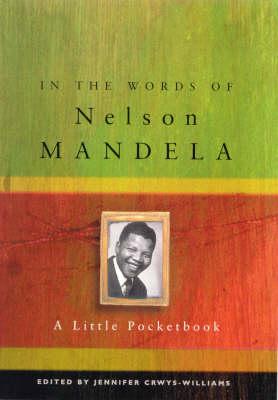 In the Words of Nelson Mandela: A Little Pocketbook