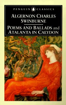 Poems and Ballads and Atalanta in Calydon