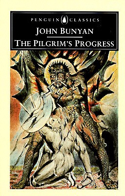 The Pilgrim's Progress from This World, To That Which Is toCome (Penguin Classics)