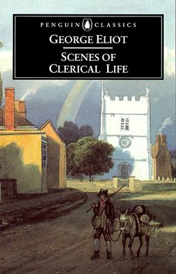 Scenes of Clerical Life (Penguin Classics)