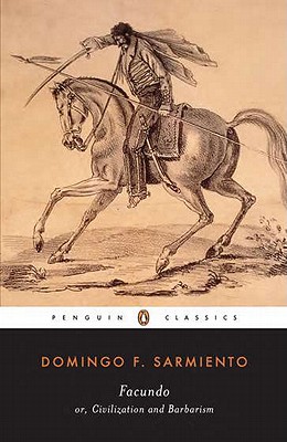 Image for Facundo: Or, Civilization and Barbarism (Penguin Classics) Facundo: Or, Civilization and Barbarism (Penguin Classics)