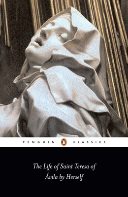 THE LIFE OF SAINT TERESA OF AVILA BY HERSELF