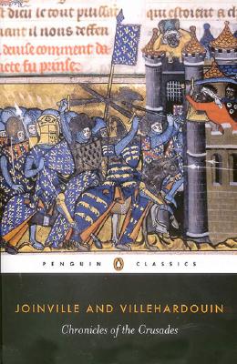 The Chronicles of the Crusades (Penguin Classics) (Classics S) Villehardouin, Geffroy; Joinville, Jean and Shaw, Margaret