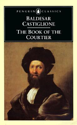 The Book of the Courtier (Penguin Classics)