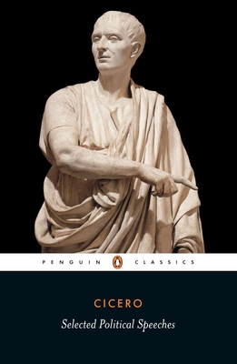 Image for Selected Political Speeches of Cicero on the Command of Cnaeus Pompeius Against Lucius Sergius Catilina