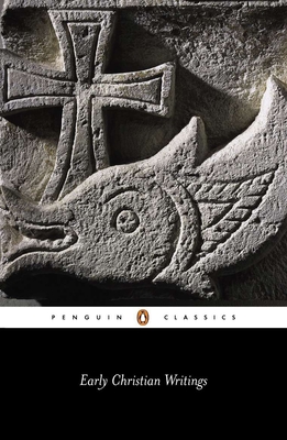 Image for Early Christian Writings: The Apostolic Fathers (Penguin Classics)