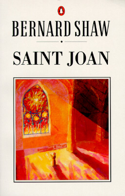 Saint Joan: A Chronicle Play in Six Scenes and an Epilogue (Shaw Library)