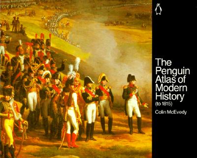 The Penguin Atlas of Modern History : to 1815 (Hist Atlas)