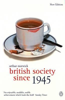 British Society Since 1945: Fourth Edition (The Penguin Social History of Britain)