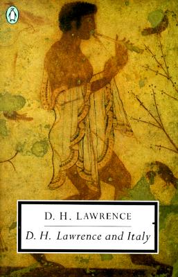 D. H. Lawrence and Italy: Twilight in Italy; Sea and Sardinia; Etruscan Places. introduction by Anthony Burgess