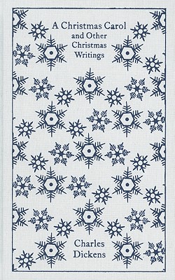 A Christmas Carol and Other Christmas Writings (Penguin Clothbound Classics)