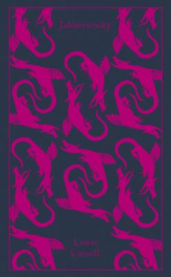 Jabberwocky and Other Nonsense: Collected Poems (Penguin Clothbound Classics) Image for Jabberwocky and Other Nonsense: Collected Poems (Penguin Clothbound Classics)