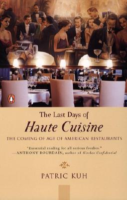 Image for The Last Days of Haute Cuisine: The Coming of Age of American Restaurants