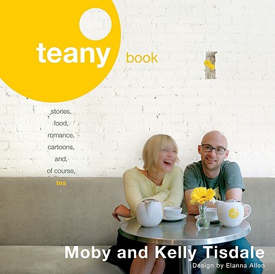Teany Book : Stories, Food, Romance, Cartoons and, of Course, Tea