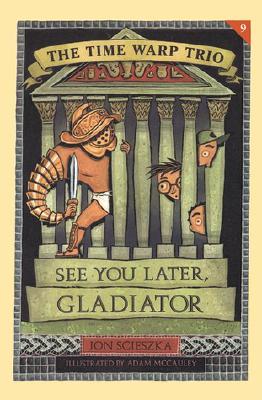 See You Later, Gladiator (Time Warp Trio)