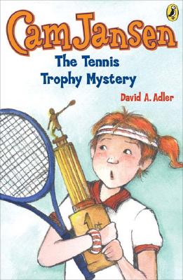 Cam Jansen and the Tennis Trophy Mystery #23