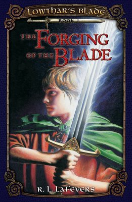 Forging of the Blade (Lowthar's Blade, Book 1)