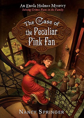 Enola Holmes: The Case of the Peculiar Pink Fan (An Enola Holmes Mystery)