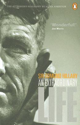 Sir Edmund Hillary: An Extraordinary Life
