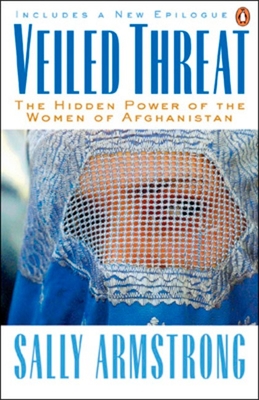 Image for Veiled Threat: The Hidden Power Of The Women Of Afghanistan