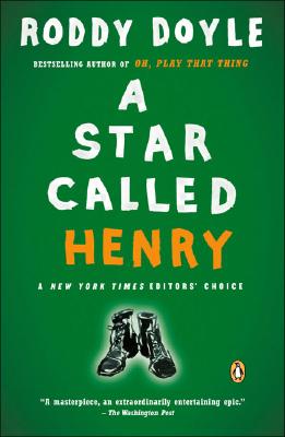 A Star Called Henry: A Novel (The Last Roundup)