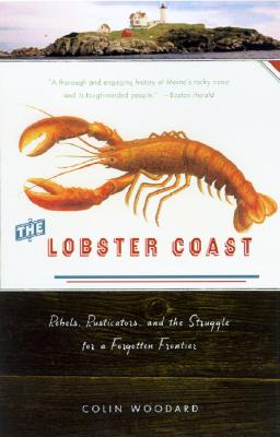 The Lobster Coast: Rebels, Rusticators, and the Struggle for a Forgotten Frontier