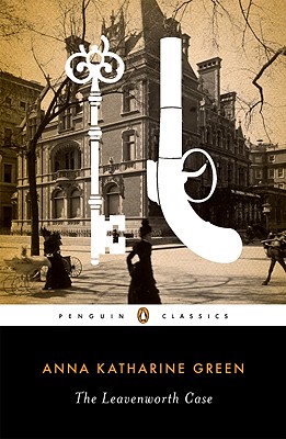 The Leavenworth Case (Penguin Classics) Image for The Leavenworth Case (Penguin Classics)