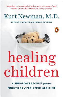 Healing Children: A Surgeon's Stories from the Frontiers of Pediatric Medicine