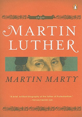 Martin Luther: A Life (Penguin Lives)