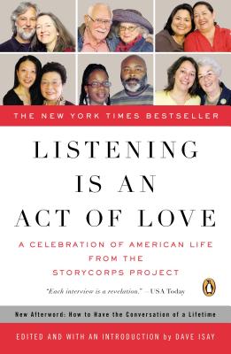 Image for Listening Is an Act of Love: A Celebration of American Life from the StoryCorps Project (Penguin Books for English: Developmental)