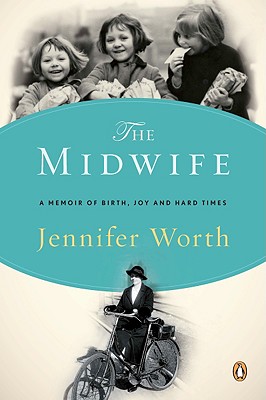 The Midwife: A Memoir of Birth, Joy, and Hard Times (The Midwife Trilogy)
