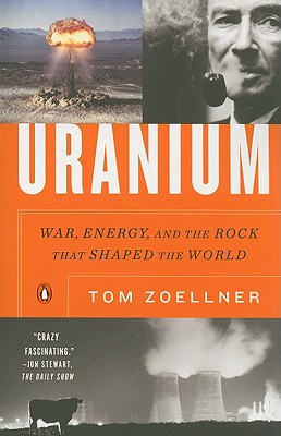 Uranium: War, Energy, and the Rock That Shaped the World