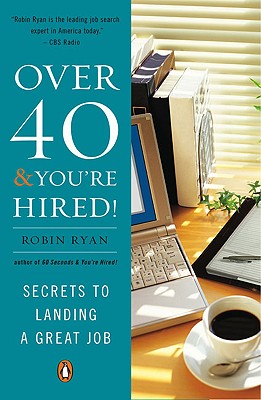 Image for Over 40 & You're Hired!: Secrets to Landing a Great Job