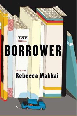 The Borrower: A Novel