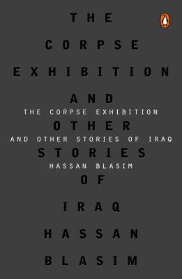 The Corpse Exhibition And Other Stories of Iraq
