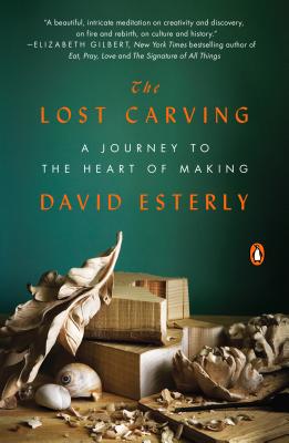 The Lost Carving: A Journey to the Heart of Making