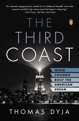 The Third Coast: When Chicago Built the American Dream