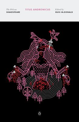 Titus Andronicus (The Pelican Shakespeare)