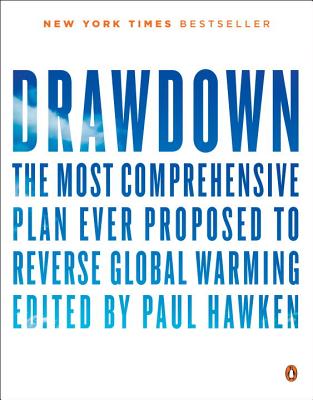 Image for Drawdown: The Most Comprehensive Plan Ever Proposed to Roll Back Global Warming