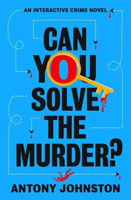 Can You Solve the Murder: An Interactive Crime Novel
