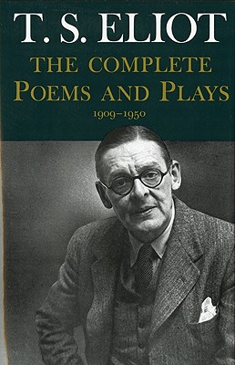 The Complete Poems and Plays: 1909-1950