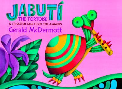 Jabut the Tortoise: A Trickster Tale from the Amazon