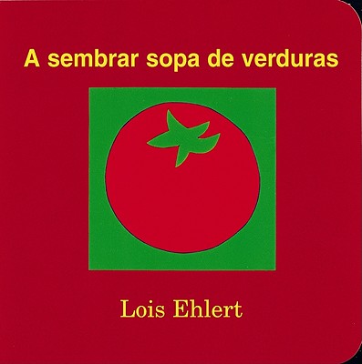 Sembrar Sopa de Verduras: Growing Vegetable Soup (Spanish Edition)