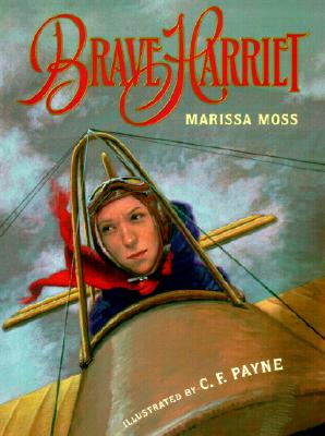 Brave Harriet: The First Woman to Fly the English Channel