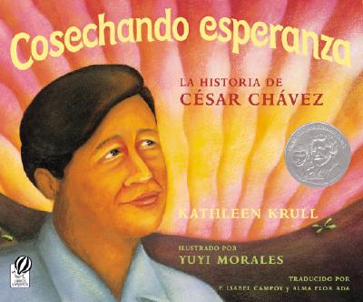 Cosechando Esperanza: La historia de Csar Chvez (Harvesting Hope Spanish Edition)