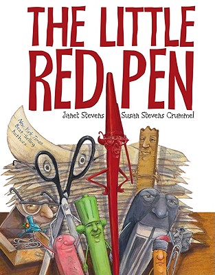 The Little Red Pen, Janet Stevens, Susan Stevens Crummel The Little Red Pen, Janet Stevens, Susan Stevens Crummel