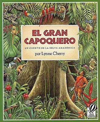 Image for El Gran Capoquero: Un Cuento de la Selva Amazonica (The Great Kapok Tree: A Tale of the Amazon Rain Forest)