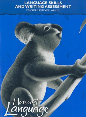 Harcourt School Publishers Language: Language Skills And Writing Assessment Teacher'S Edition Grade 2