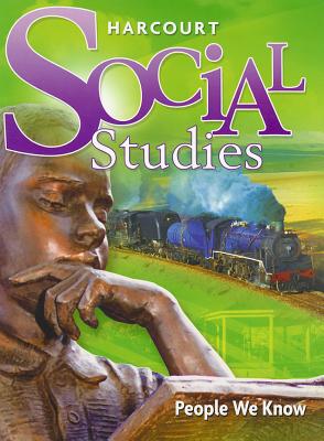 Harcourt Social Studies: Student Edition Grade 2 People We Know 2007